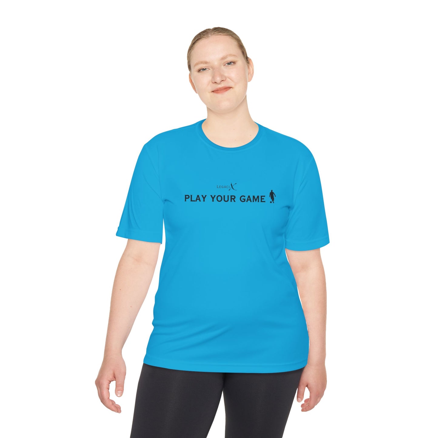 Legaci X Unisex Moisture Wicking Tee - "Play Your Game"