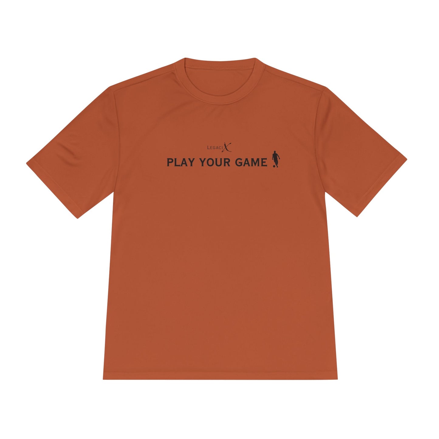 Legaci X Unisex Moisture Wicking Tee - "Play Your Game"