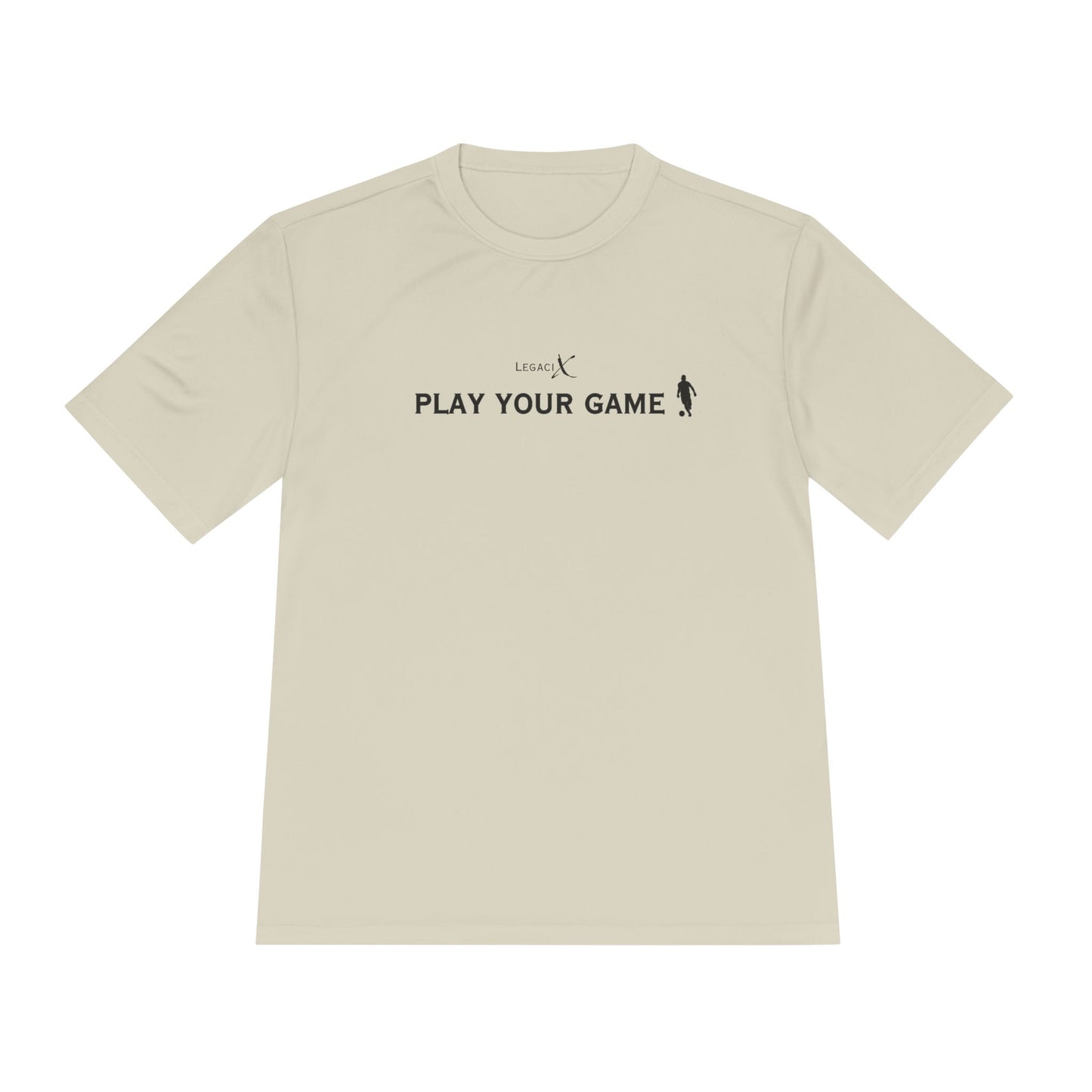 Legaci X Unisex Moisture Wicking Tee - "Play Your Game"
