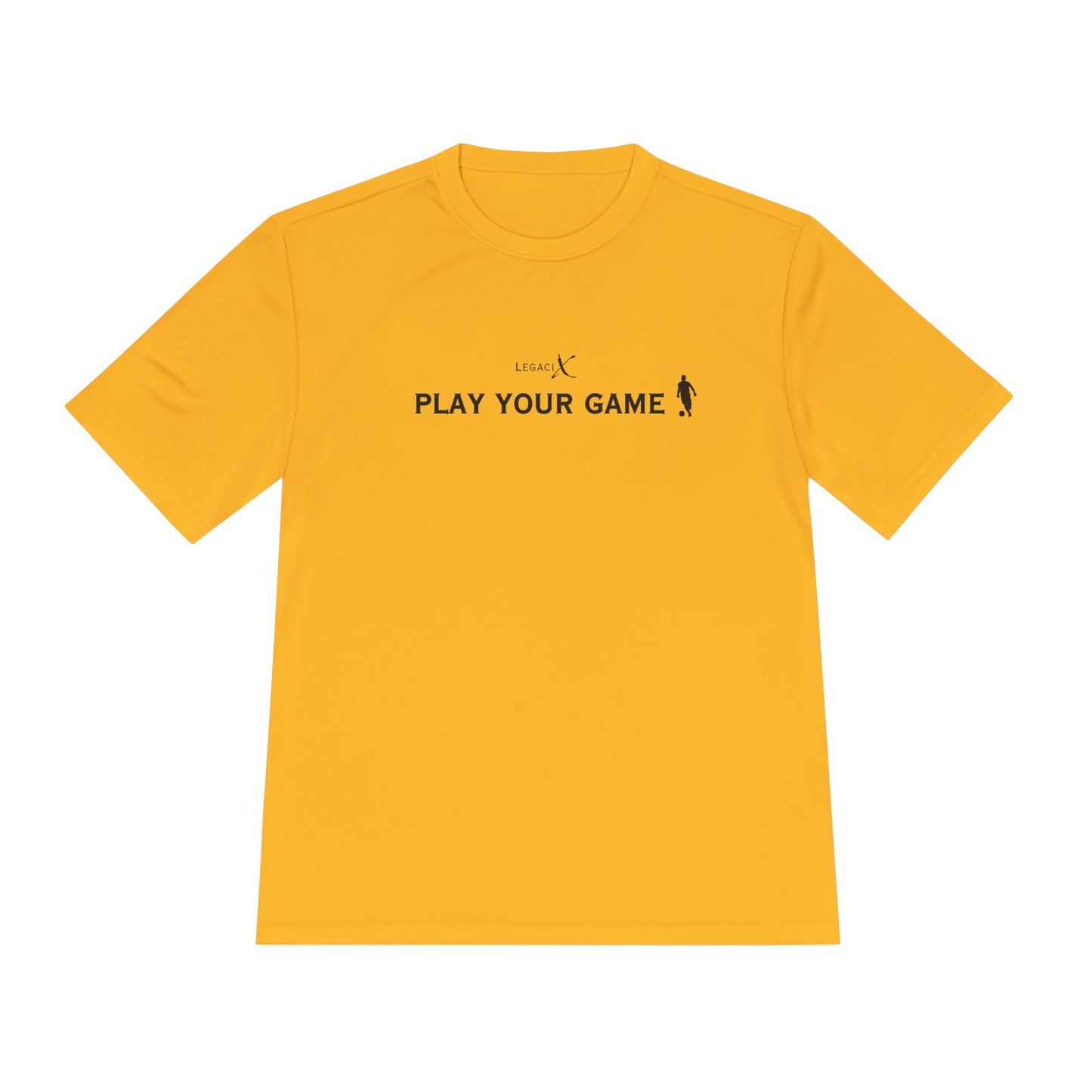 Legaci X Unisex Moisture Wicking Tee - "Play Your Game"