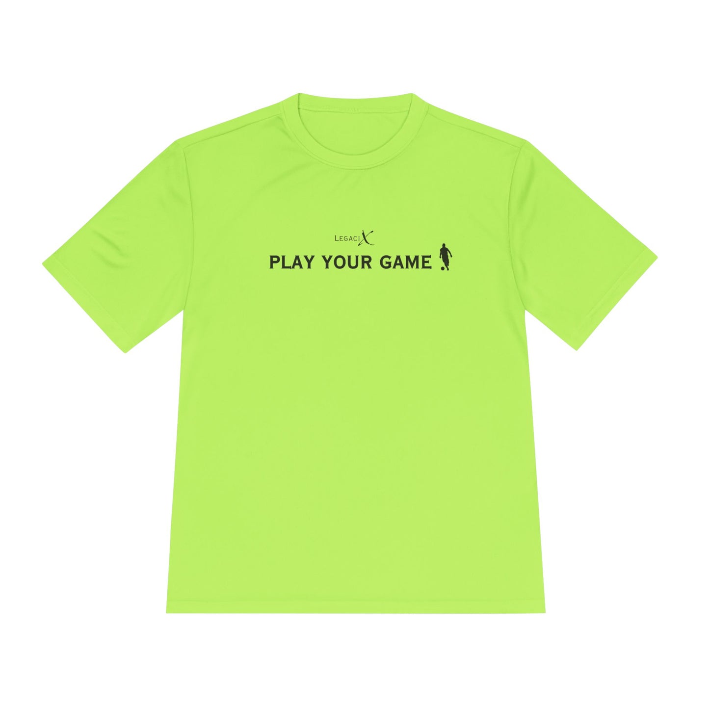 Legaci X Unisex Moisture Wicking Tee - "Play Your Game"